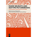 Marie Neurath and Isotype Picturebooks: Transforming Knowledge for Children