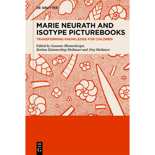 Marie Neurath and Isotype Picturebooks: Transforming Knowledge for Children