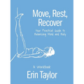 Move, Rest, Recover: A Workbook: Your Practical Guide to Balancing Mind and Body