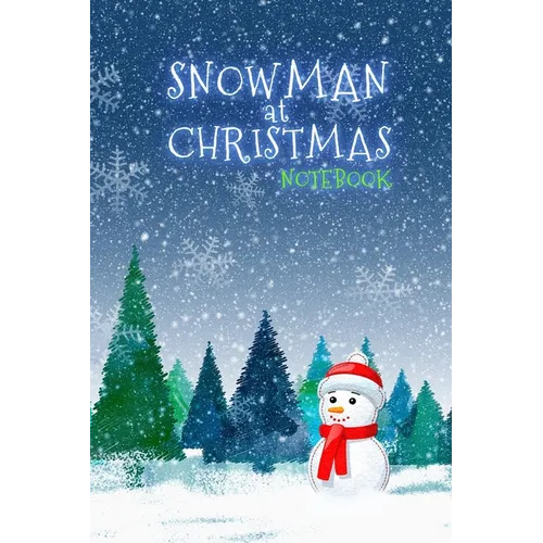 Snowman at Christmas Notebook Gift: Holiday Winter Record Fun Idea for Family