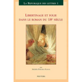Libertinage Et Folie Dans Le Roman Du 18e Siecle