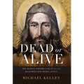 Dead or Alive: The Roman Empire's Hunt for the Resurrected Rebel Jesus