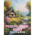 Peaceful Nature Scenes Coloring Book For Adult: High Quality +100 Beautiful Designs for All Ages