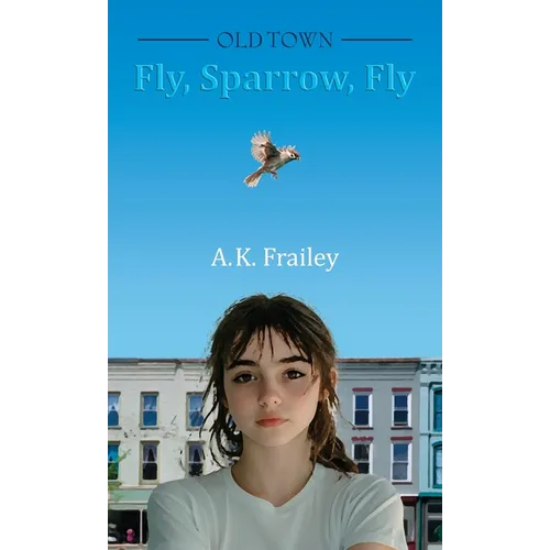 OLDTOWN Fly, Sparrow, Fly