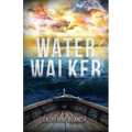 Water Walker: Dare to Go Deeper with Jesus