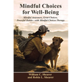 Mindful Choices for Well-Being: Mindful Awareness, Great Choices, Powerful Habits