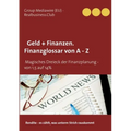 DB Geld + Finanzen. Finanzglossar von A - Z: Das Magische Dreieck der Finanzplanung - von 1,5 auf 14%