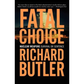 Fatal Choice: Nuclear Weapons: Survival or Sentence