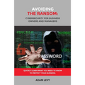 Avoiding the Ransom: Cybersecurity for Business Owners and Managers