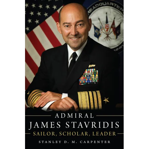 Admiral James Stavridis: Sailor, Scholar, Leader