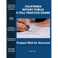 California Notary Public 6 Full Practice Exams: Prepare Well For Success