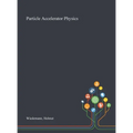 Particle Accelerator Physics