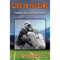 Life on the Line: Football, Rage and Redemption