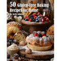 50 Gluten-Free Baking Recipes for Home