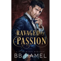 Ravaged by Passion: A Dark Mafia Romance