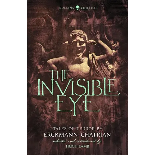 The Invisible Eye: Tales of Terror by Emile Erckmann and Louis Alexandre Chatrian