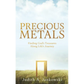 Precious Metals: Finding God's Treasures Along Life's Journey