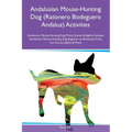Andalusian Mouse-Hunting Dog (Ratonero Bodeguero Andaluz) Activities Andalusian Mouse-Hunting Dog Tricks, Games & Agility Includes: Andalusian Mouse-H