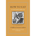 How to Eat: An Ancient Guide for Healthy Living