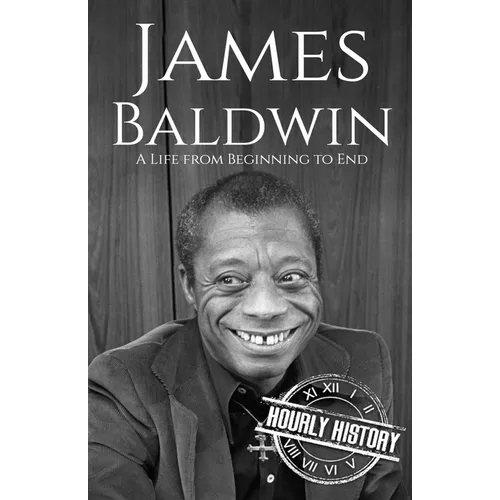James Baldwin: A Life from Beginning to End