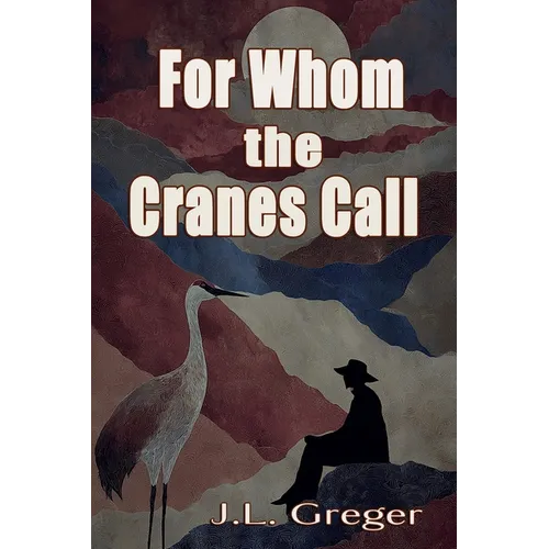 For Whom the Cranes Call