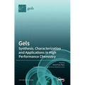 Gels: Synthesis, Characterization and Applications in High Performance Chemistry