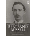 The Selected Letters of Bertrand Russell, Volume 1: The Private Years 1884-1914