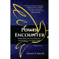 Power Encounter: Ministering in the Power and Anointing of the Holy Spirit