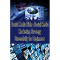 Social Media Bible: Social Media Marketing Strategy Sucessfully for Beginners: Facebook Marketing, Twitter, Google Plus Advertising: Social Networking