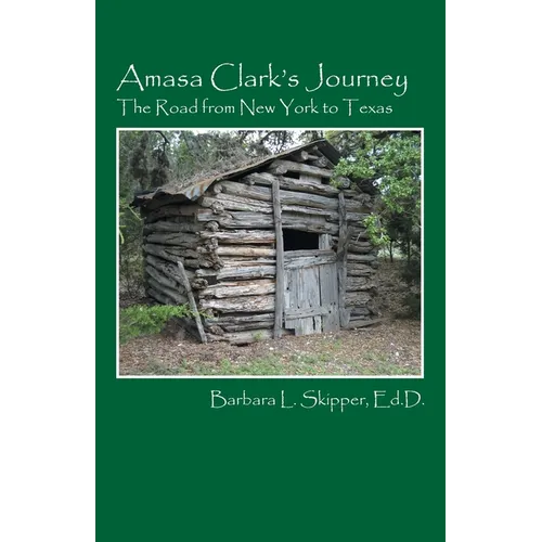 Amasa Clark's Journey: The Road from New York to Texas