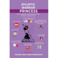 The Epileptic Warrior Princess: Life With Epilepsy