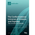 The Conformational Universe of Proteins and Peptides: Tales of Order and Disorder