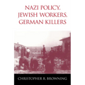 Nazi Policy, Jewish Workers, German Killers