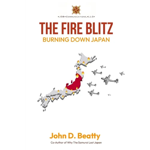 The Fire Blitz: Burning Down Japan