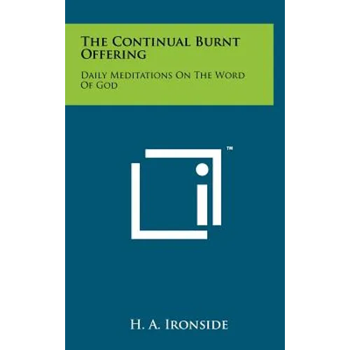 The Continual Burnt Offering: Daily Meditations on the Word of God