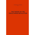 The Theory of the Proletarian Revolution