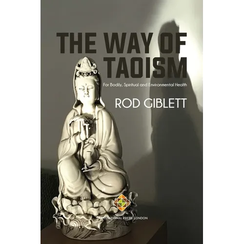 The Way of Taoism: For Bodily, Spiritual and Environmental Health