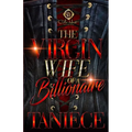 The Virgin Wife Of A Billionaire: An African American Romance