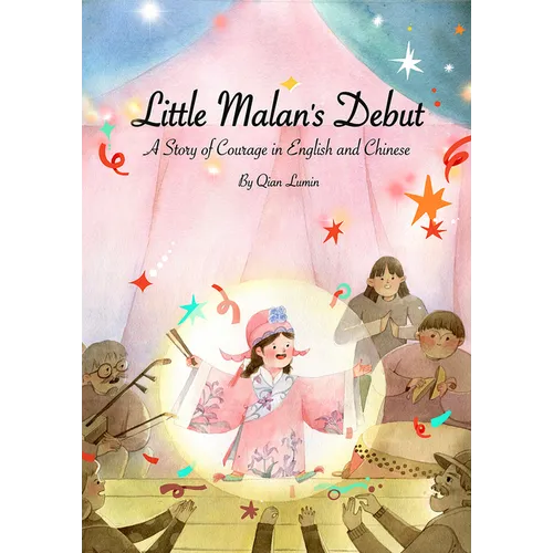 Little Malan's Debut: A Story of Courage Told in English and Chinese