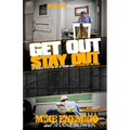 Get Out, Stay Out!: The Secrets to Getting Out of Prison Early, and Staying Out for Good!