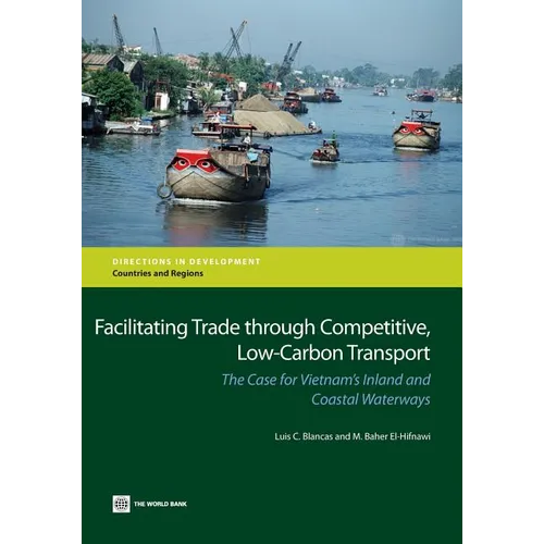 Facilitating Trade Through Competitive, Low-Carbon Transport: The Case for Vietnam's Inland and Coastal Waterways