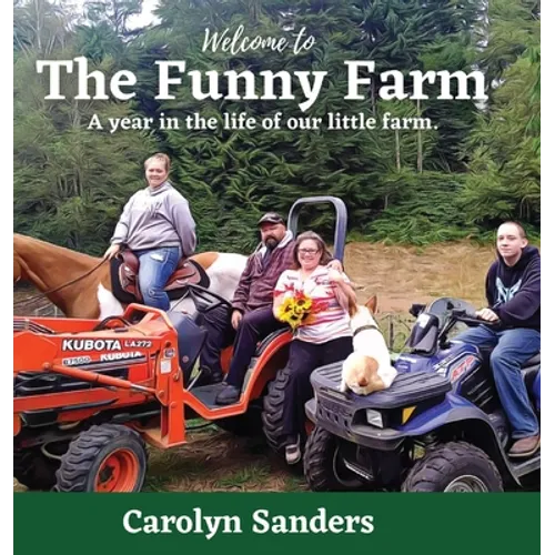 Welcome to The Funny Farm: A Year in the Life of our Little Farm
