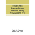 Bulletin of the American Museum of Natural History (Volume XXXVI) 1917; The distribution of bird-life in Colombia; a contribution to a biological surv