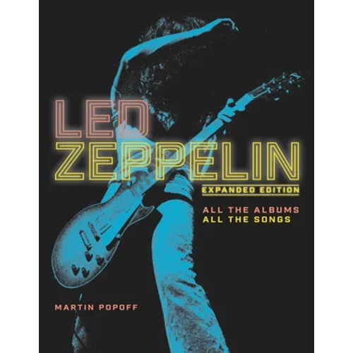 Led Zeppelin: Expanded Edition, All the Albums, All the Songs