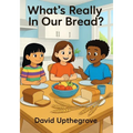 What's Really in Our Bread?