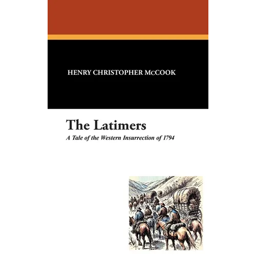 The Latimers: A Tale of the Western Insurrection of 1794