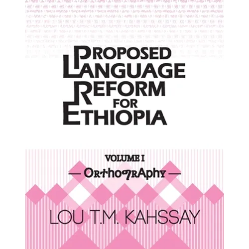 Proposed Language Reform for Ethiopia: Volume I: Orthography - Paperback
