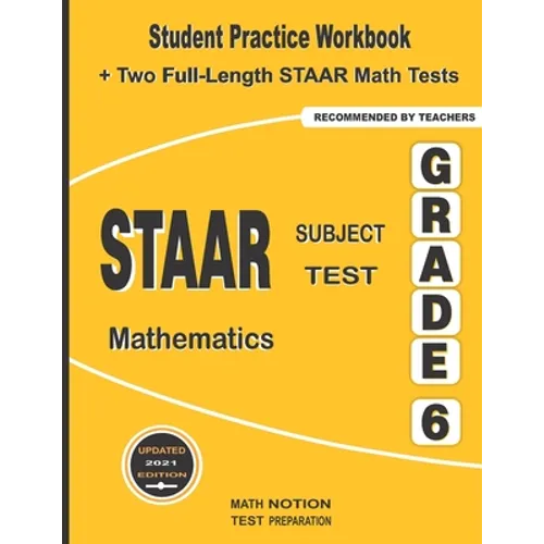 STAAR Subject Test Mathematics Grade 6: Student Practice Workbook + Two Full-Length STAAR Math Tests
