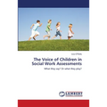 The Voice of Children in Social Work Assessments