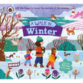 A Walk in Winter: Lift the Flaps to Reveal the Secrets of the Season
